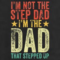 Im Not The Step Dad Im The Dad That Stepped Up Vintage Tumbler