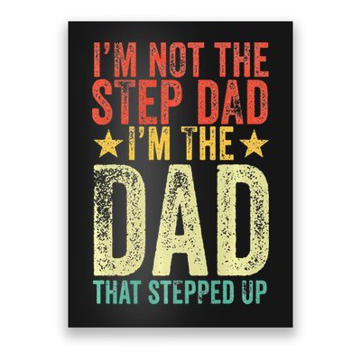 Im Not The Step Dad Im The Dad That Stepped Up Vintage Poster