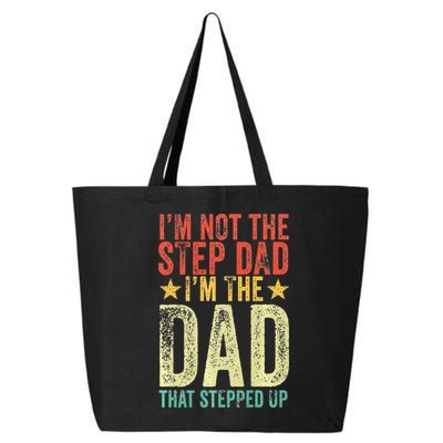 Im Not The Step Dad Im The Dad That Stepped Up Vintage 25L Jumbo Tote