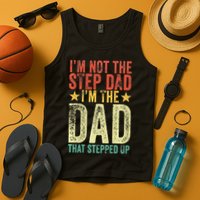 Im Not The Step Dad Im The Dad That Stepped Up Vintage Tank Top