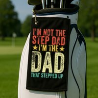 Im Not The Step Dad Im The Dad That Stepped Up Vintage Golf Towel