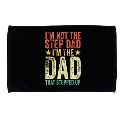 Im Not The Step Dad Im The Dad That Stepped Up Vintage Microfiber Hand Towel