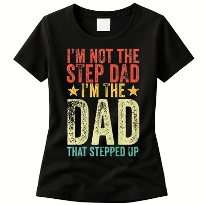 Im Not The Step Dad Im The Dad That Stepped Up Vintage Womens T-Shirt