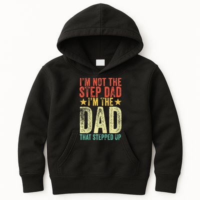 Im Not The Step Dad Im The Dad That Stepped Up Vintage Kids Hoodie
