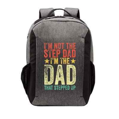 Im Not The Step Dad Im The Dad That Stepped Up Vintage Vector Backpack
