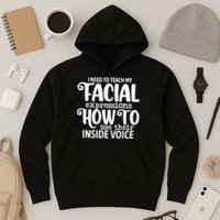 I Need To Teach My Facial Expressions How To Use Their Voice Hoodie
