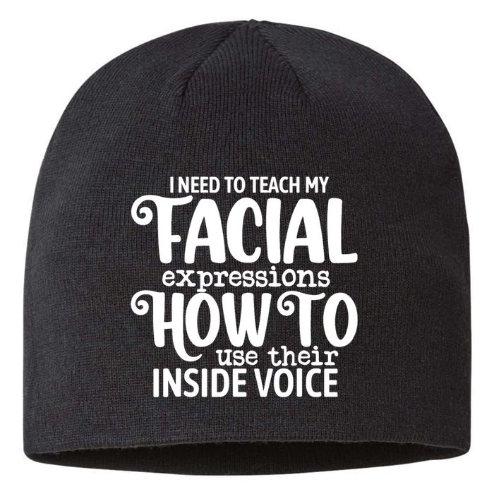 I Need To Teach My Facial Expressions How To Use Their Voice Sustainable Beanie