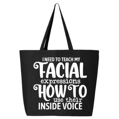 I Need To Teach My Facial Expressions How To Use Their Voice 25L Jumbo Tote