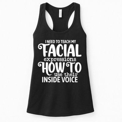 I Need To Teach My Facial Expressions How To Use Their Voice Womens Tank Top