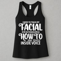 I Need To Teach My Facial Expressions How To Use Their Voice Womens Tank Top