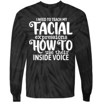 I Need To Teach My Facial Expressions How To Use Their Voice Tie-Dye Long Sleeve Shirt