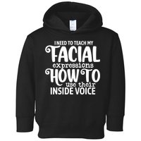 I Need To Teach My Facial Expressions How To Use Their Voice Toddler Hoodie