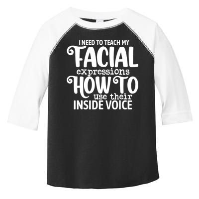 I Need To Teach My Facial Expressions How To Use Their Voice Toddler Fine Jersey T-Shirt