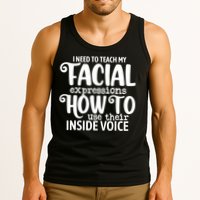 I Need To Teach My Facial Expressions How To Use Their Voice Tank Top