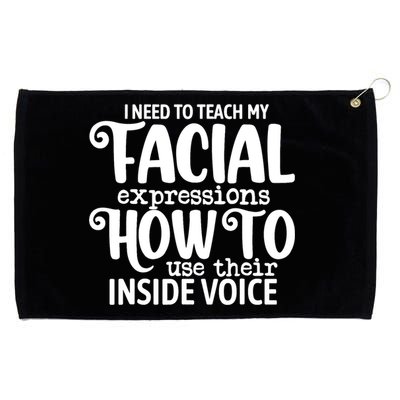 I Need To Teach My Facial Expressions How To Use Their Voice Grommeted Golf Towel