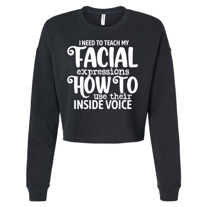I Need To Teach My Facial Expressions How To Use Their Voice Cropped Pullover Crew