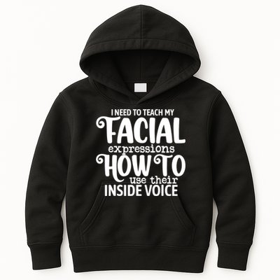 I Need To Teach My Facial Expressions How To Use Their Voice Kids Hoodie