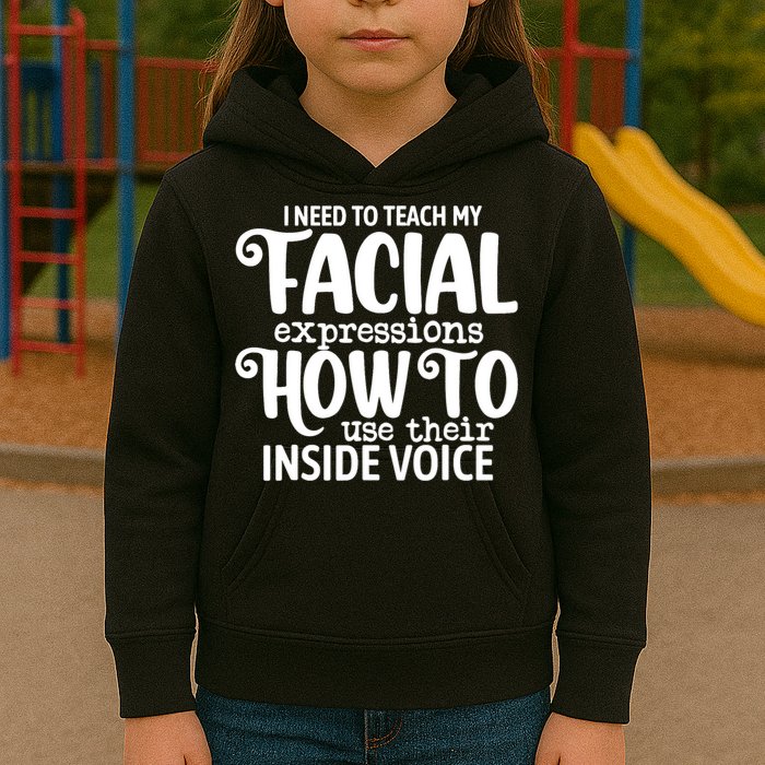 I Need To Teach My Facial Expressions How To Use Their Voice Kids Hoodie