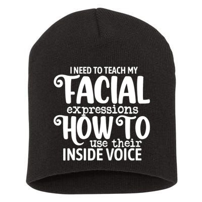 I Need To Teach My Facial Expressions How To Use Their Voice Short Acrylic Beanie