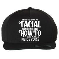 I Need To Teach My Facial Expressions How To Use Their Voice Wool Snapback Cap