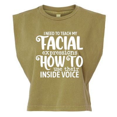 I Need To Teach My Facial Expressions How To Use Their Voice Garment-Dyed Women's Muscle Tee