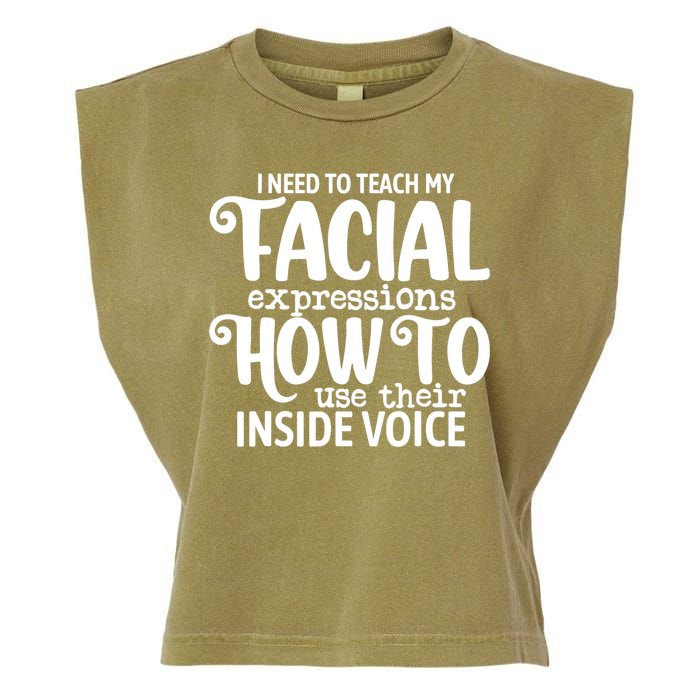I Need To Teach My Facial Expressions How To Use Their Voice Garment-Dyed Women's Muscle Tee