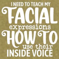 I Need To Teach My Facial Expressions How To Use Their Voice Garment-Dyed Women's Muscle Tee