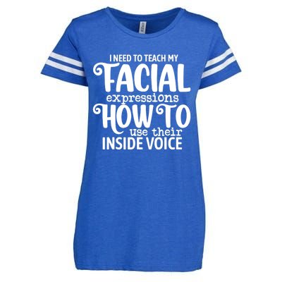 I Need To Teach My Facial Expressions How To Use Their Voice Enza Ladies Jersey Football T-Shirt