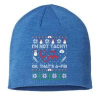 IM Not Tachy Funny Nurse Ugly Christmas Gift Sustainable Beanie