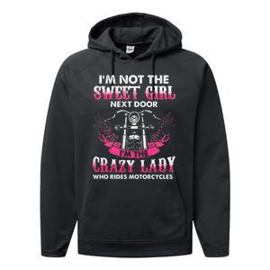 I'm Not The Sweet Next Door Crazy Lady Ride Motorcycle Performance Fleece Hoodie