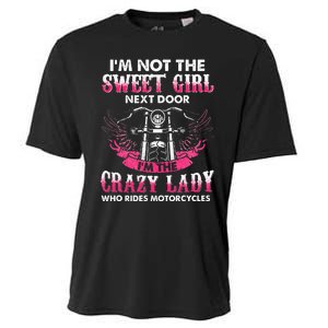 I'm Not The Sweet Next Door Crazy Lady Ride Motorcycle Cooling Performance Crew T-Shirt