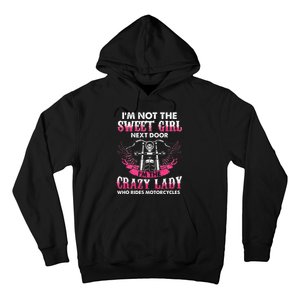 I'm Not The Sweet Next Door Crazy Lady Ride Motorcycle Hoodie