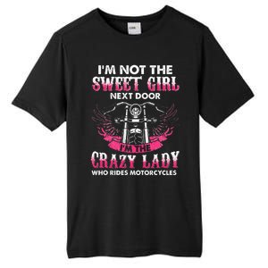 I'm Not The Sweet Next Door Crazy Lady Ride Motorcycle Tall Fusion ChromaSoft Performance T-Shirt