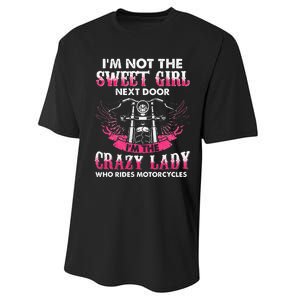 I'm Not The Sweet Next Door Crazy Lady Ride Motorcycle Performance Sprint T-Shirt