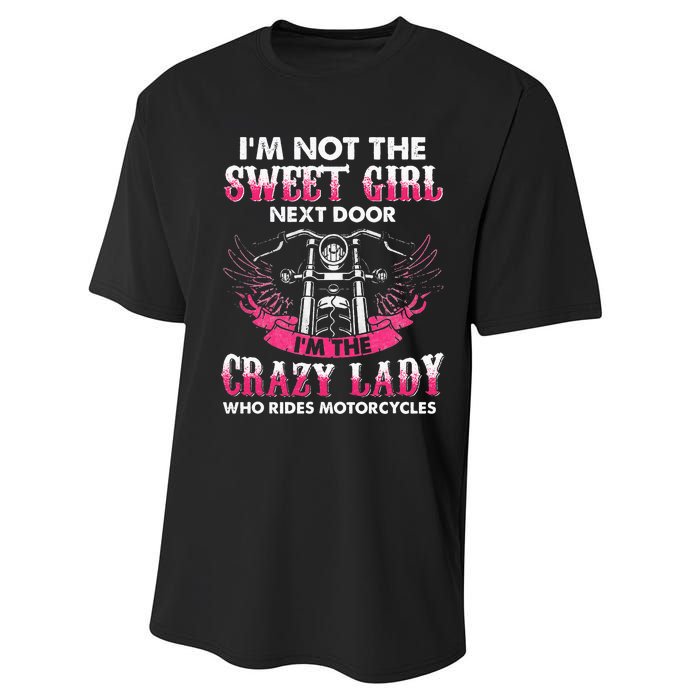 I'm Not The Sweet Next Door Crazy Lady Ride Motorcycle Performance Sprint T-Shirt