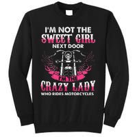 I'm Not The Sweet Next Door Crazy Lady Ride Motorcycle Tall Sweatshirt