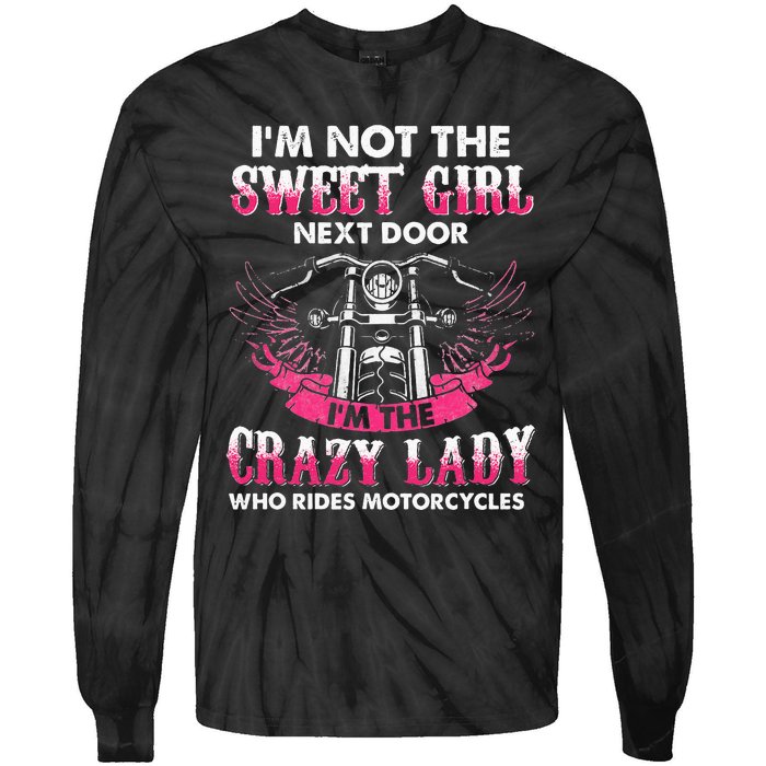 I'm Not The Sweet Next Door Crazy Lady Ride Motorcycle Tie-Dye Long Sleeve Shirt