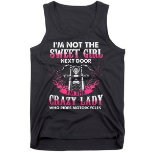 I'm Not The Sweet Next Door Crazy Lady Ride Motorcycle Tank Top