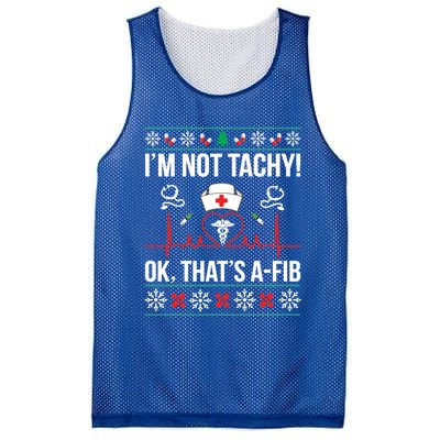 IM Not Tachy! Ok ThatS Afib Nurse Ugly Xmas Gift Mesh Reversible Basketball Jersey Tank