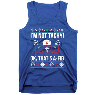 IM Not Tachy! Ok ThatS Afib Nurse Ugly Xmas Gift Tank Top