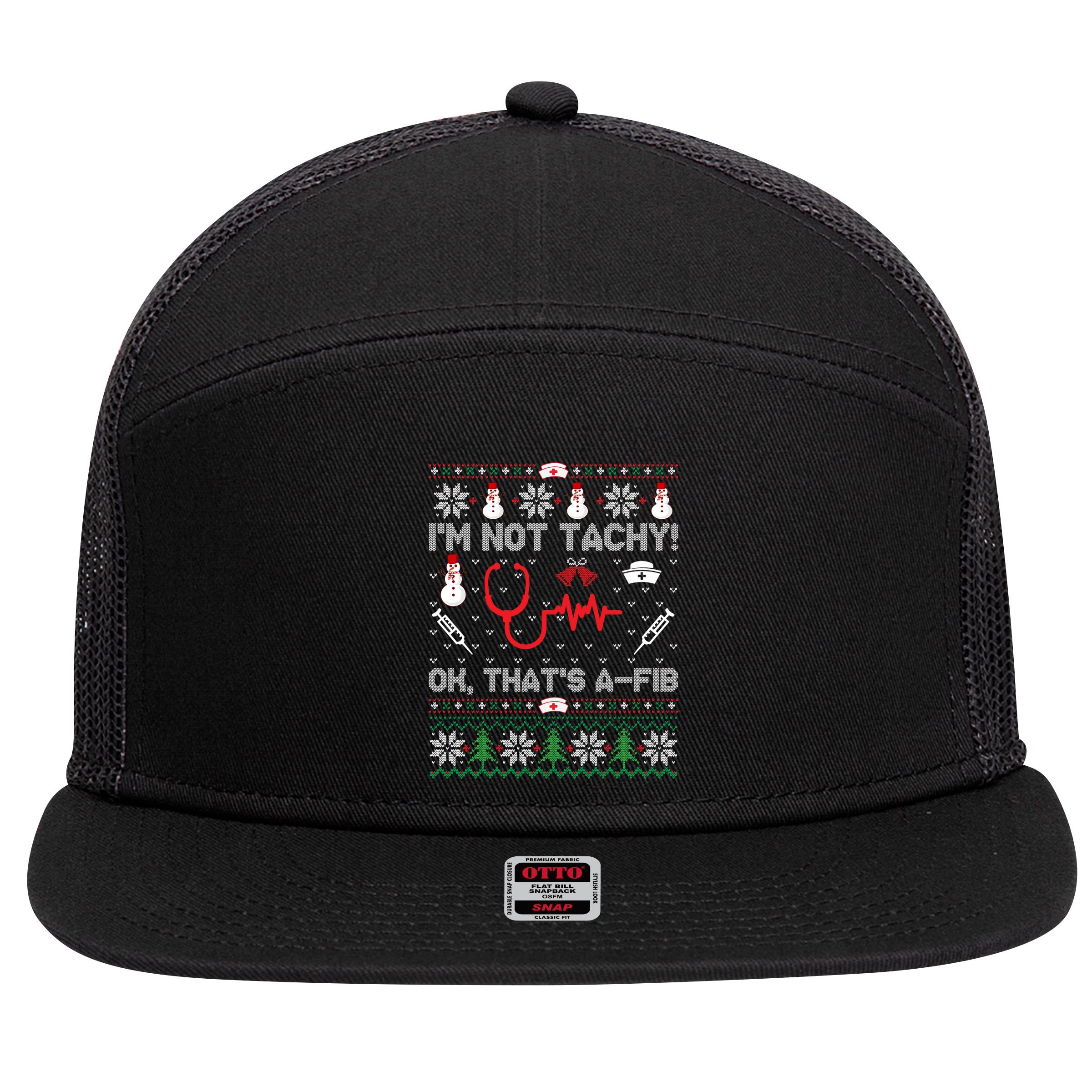Im Not Tachy! Ok Thats AFib Nurse Ugly Cool Gift Xmas 7 Panel Mesh Trucker Snapback Hat