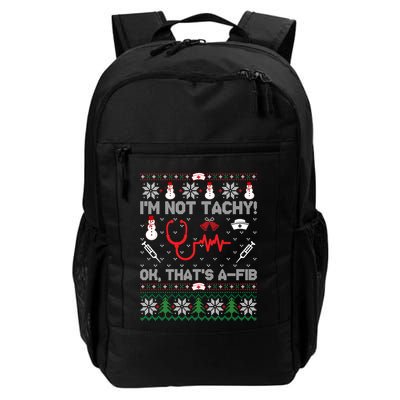 Im Not Tachy! Ok Thats AFib Nurse Ugly Cool Gift Xmas Backpack