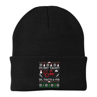 Im Not Tachy! Ok Thats AFib Nurse Ugly Cool Gift Xmas Beanie