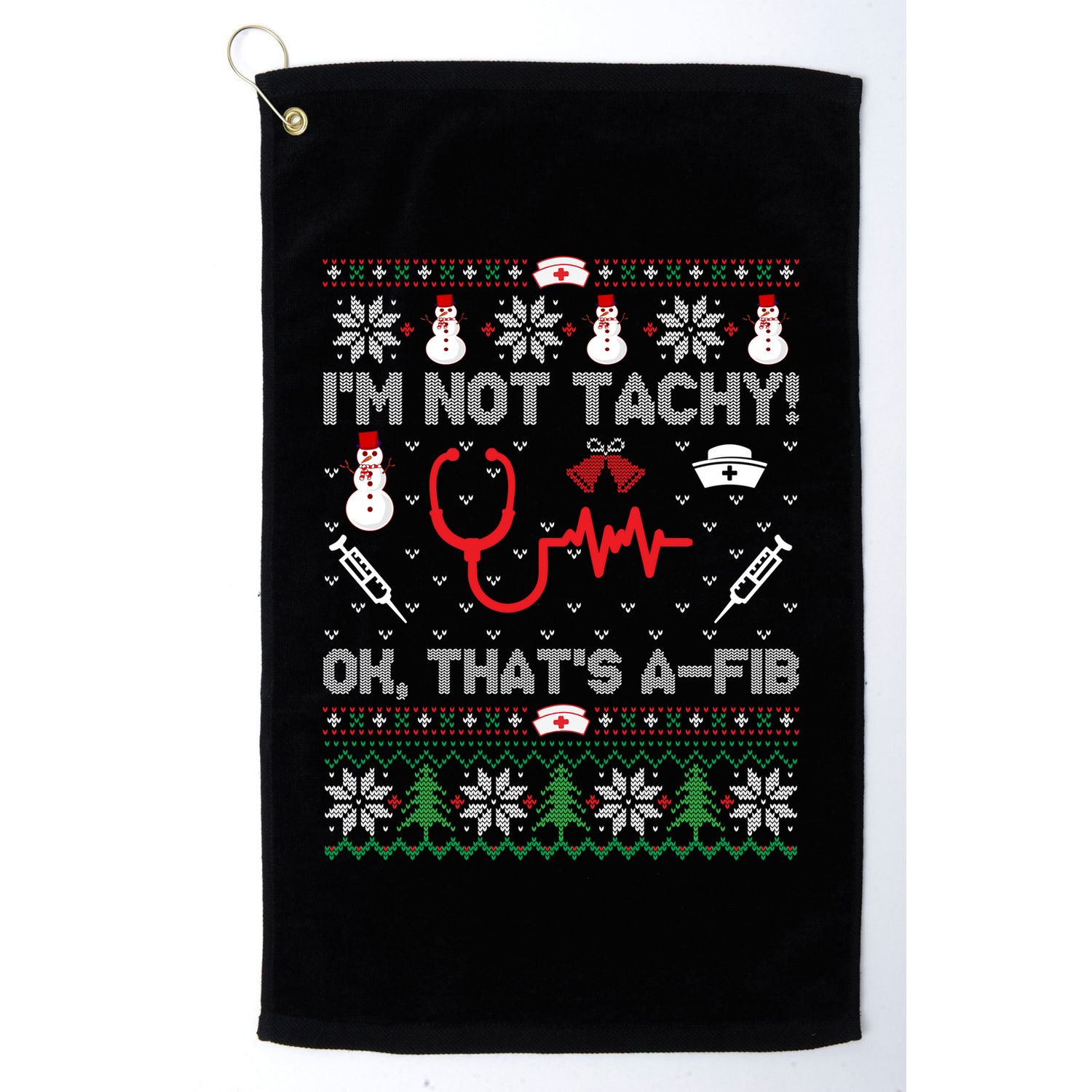 Im Not Tachy! Ok Thats AFib Nurse Ugly Cool Gift Xmas Golf Towel