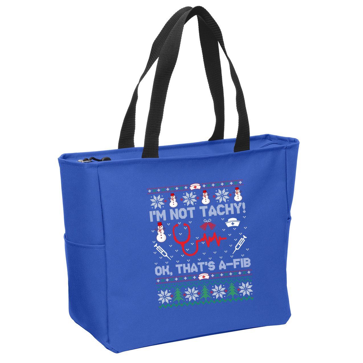 Im Not Tachy! Ok Thats AFib Nurse Ugly Cool Gift Xmas Zip Tote Bag