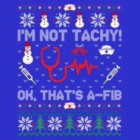 Im Not Tachy! Ok Thats AFib Nurse Ugly Cool Gift Xmas Zip Tote Bag