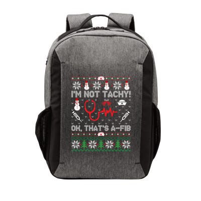 Im Not Tachy! Ok Thats AFib Nurse Ugly Cool Gift Xmas Vector Backpack