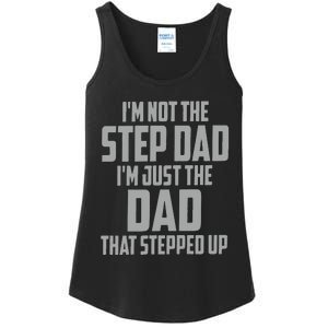 I’m Not The Step Dad I’m Just The Dad That Stepped Up Ladies Essential Tank