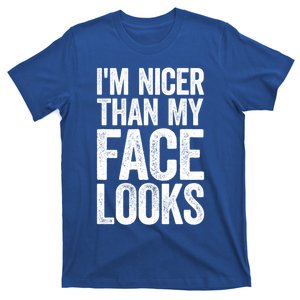 IM Nicer Than My Face Looks Gift Strong Gym Workout Gift T-Shirt