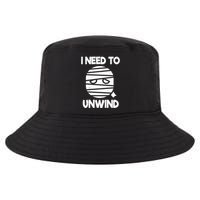 I Need To Unwind Funny Mummy Halloween Cool Comfort Performance Bucket Hat